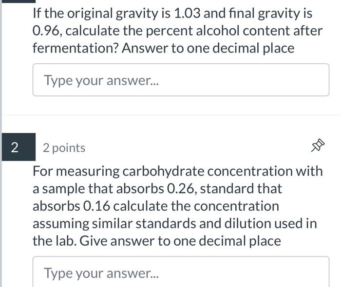 If The Original Gravity Is 1 03 And Final Gravity Is 0 96 Calculate The Percent Alcohol Content After Fermentation Ans 1