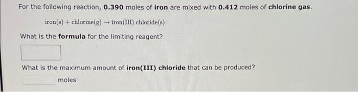 For The Following Reaction 0 256 Moles Of Iron Ii Chloride Are Mixed With 0 511 Moles Of Silver Nitrate Iron Ii Chl 2