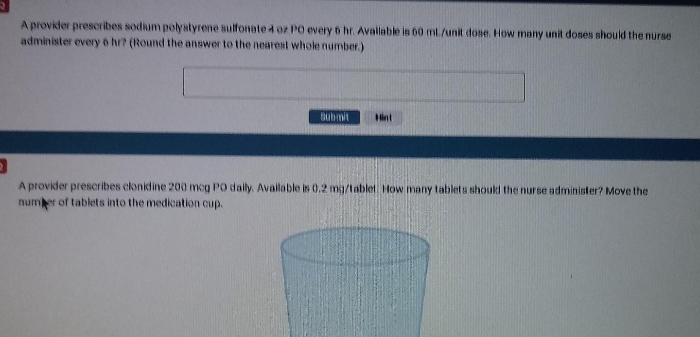 A Provider Prescribes Sodium Polystyrene Sulfonate 4o Po Every Cht Available Is Oo Ml Unit Dose How Many Unit Doses Sh 1
