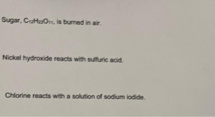 Use Your Understanding Of Common Chemical Reactions To Write The Chemical Equation Or Predict The Products For The Follo 3