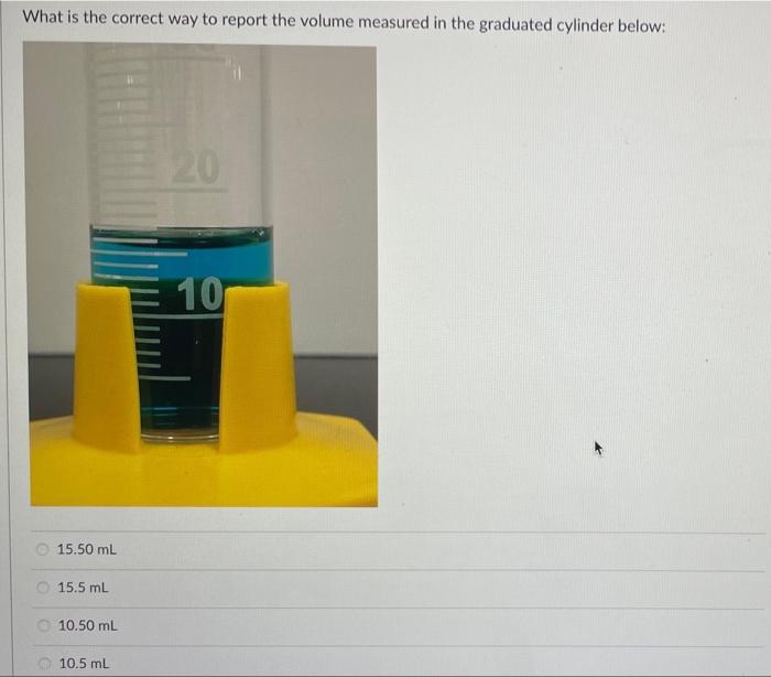 What Is The Correct Way To Report The Volume Measured In The Graduated Cylinder Below 90 94 Ml 93 Ml 93 5 Ml 93 00 Ml 9 2