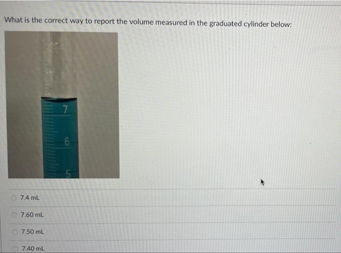 What Is The Correct Way To Report The Volume Measured In The Graduated Cylinder Below 90 94 Ml 93 Ml 93 5 Ml 93 00 Ml 9 4