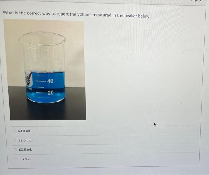 What Is The Correct Way To Report The Volume Measured In The Graduated Cylinder Below 5 200 Ml 5 20 Ml 5 2 Ml 5 3 Ml W 4