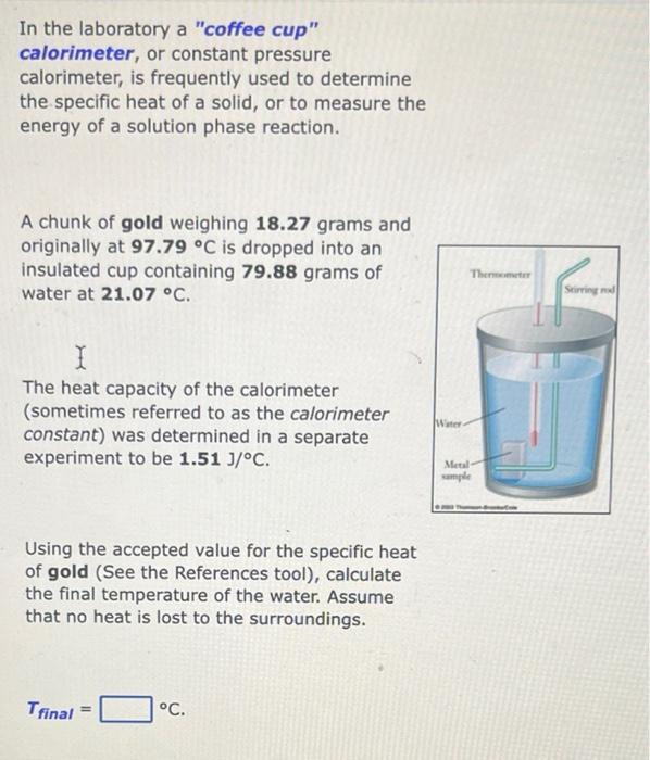 In The Laboratory A Coffee Cup Calorimeter Or Constant Pressure Calorimeter Is Frequently Used To Determine The Spec 2