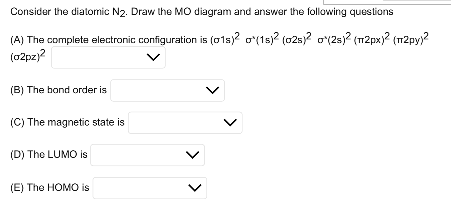 Consider The Diatomic N Draw The Mo Diagram And Answer The Following Questions A The Complete Electronic Configurati 1