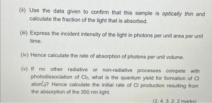 Ii Use The Data Given To Confirm That This Sample Is Optically Thin And Calculate The Fraction Of The Light That Is Ab 1