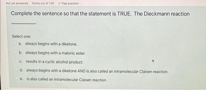 Not Yet Answered Points Out Of 1 00 Flag Question Complete The Sentence So That The Statement Is True The Dieckmann Rea 1
