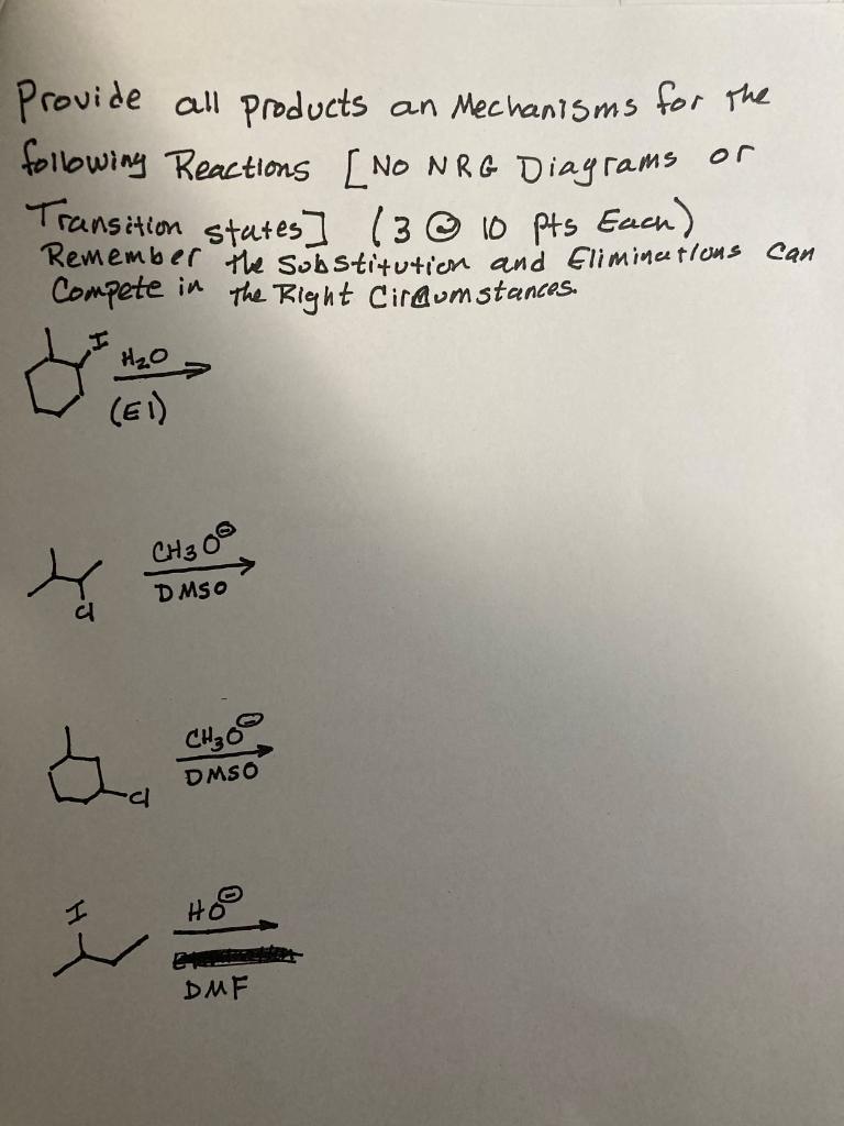 Provide All Products An Mechanisms For The Following Reactions No Nrg Diagrams Or Transition States 3 10 Pts Each 1