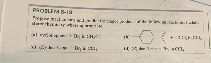 Problem 8 18 Propose Mechanisms And Predict The Major Products Of The Following Reactions Include Stereochemistry Where 1