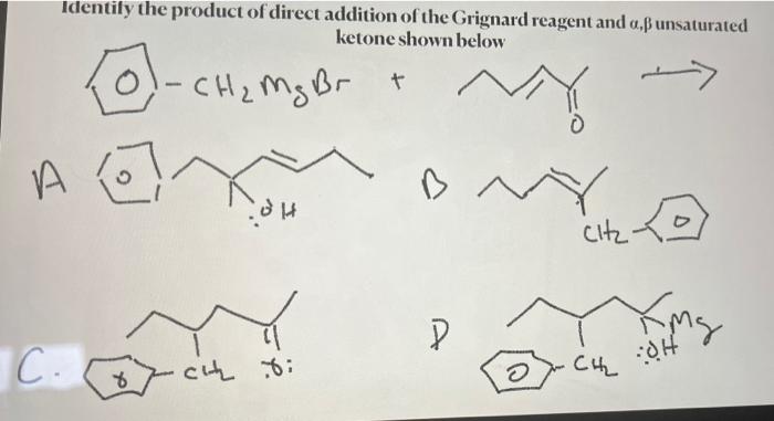 Identify The Product Of Direct Addition Of The Grignard Reagent And A Ss Unsaturated Ketone Shown Below A Ch Mg Br My 1