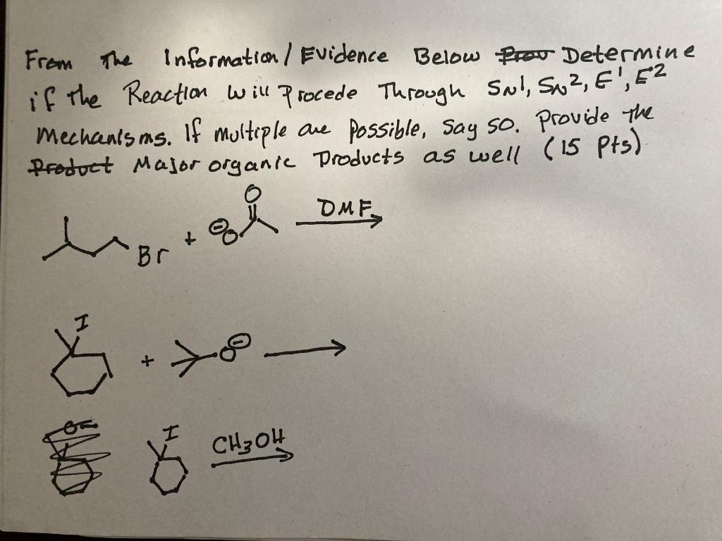 From The Information Evidence Below Frau Determine If The Reaction Will Procede Through S1 S E E If Multiple Are 1