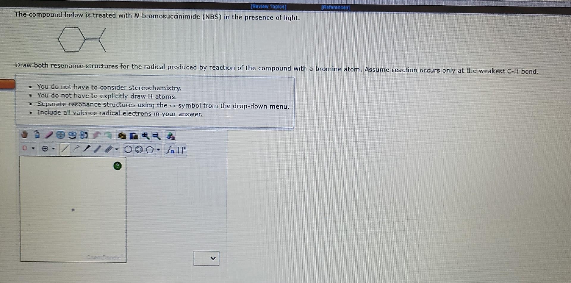 Review Topics References The Compound Below Is Treated With N Bromosuccinimide Nbs In The Presence Of Light Draw 2