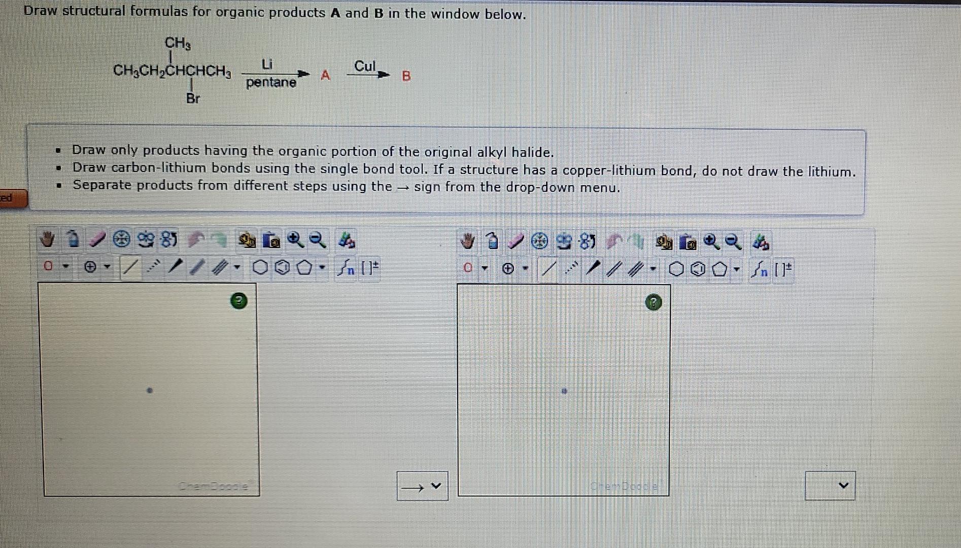 Draw Structural Formulas For Organic Products A And B In The Window Below Cul Br Li Pentane B Draw Only Products Havin 2