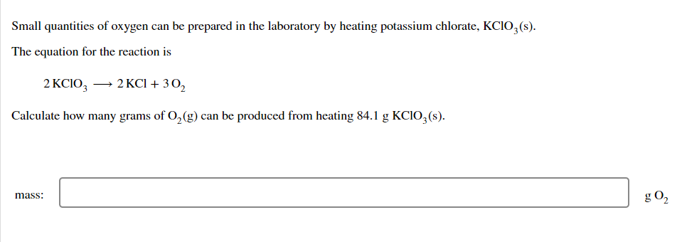 Small Quantities Of Oxygen Can Be Prepared In The Laboratory By Heating Potassium Chlorate Kclo3 S The Equation For T 1