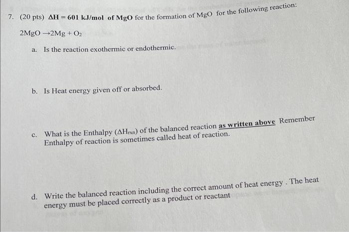7 20 Pts Ah 601 Kj Mol Of Mgo For The Formation Of Mgo For The Following Reaction 2mg0 2mg O A Is The Reaction 1