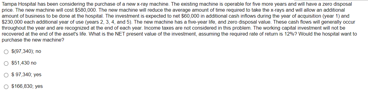Tampa Hospital Has Been Considering The Purchase Of A New X Ray Machine The Existing Machine Is Operable For Five More 1