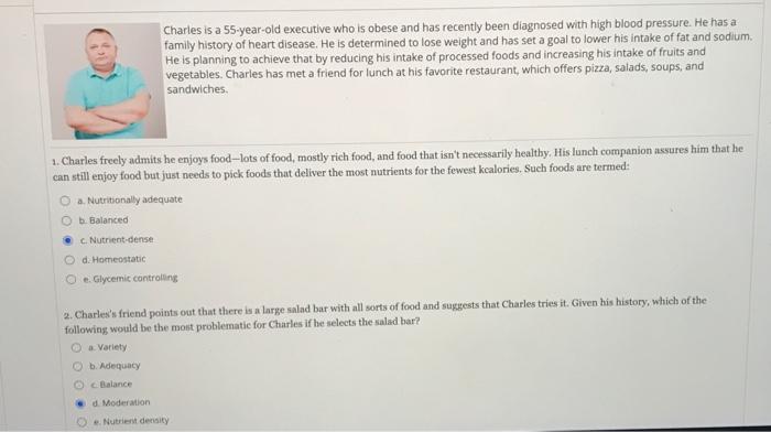 Charles Is A 55 Year Old Executive Who Is Obese And Has Recently Been Diagnosed With High Blood Pressure He Has A Famil 1