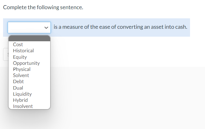 Complete The Following Sentence The Cost Of Holding Cash May Be Thought Of In Terms Of The Save For Later Physical Liqu 2