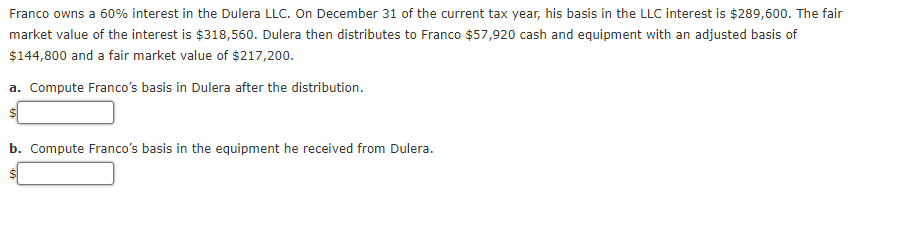 Franco Owns A 60 Interest In The Dulera Llc On December 31 Of The Current Tax Year His Basis In The Llc Interest Is 1