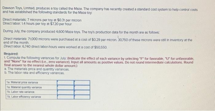 Dawson Toys Limited Produces A Toy Called The Maze The Company Has Recently Created A Standard Cost System To Help Co 1