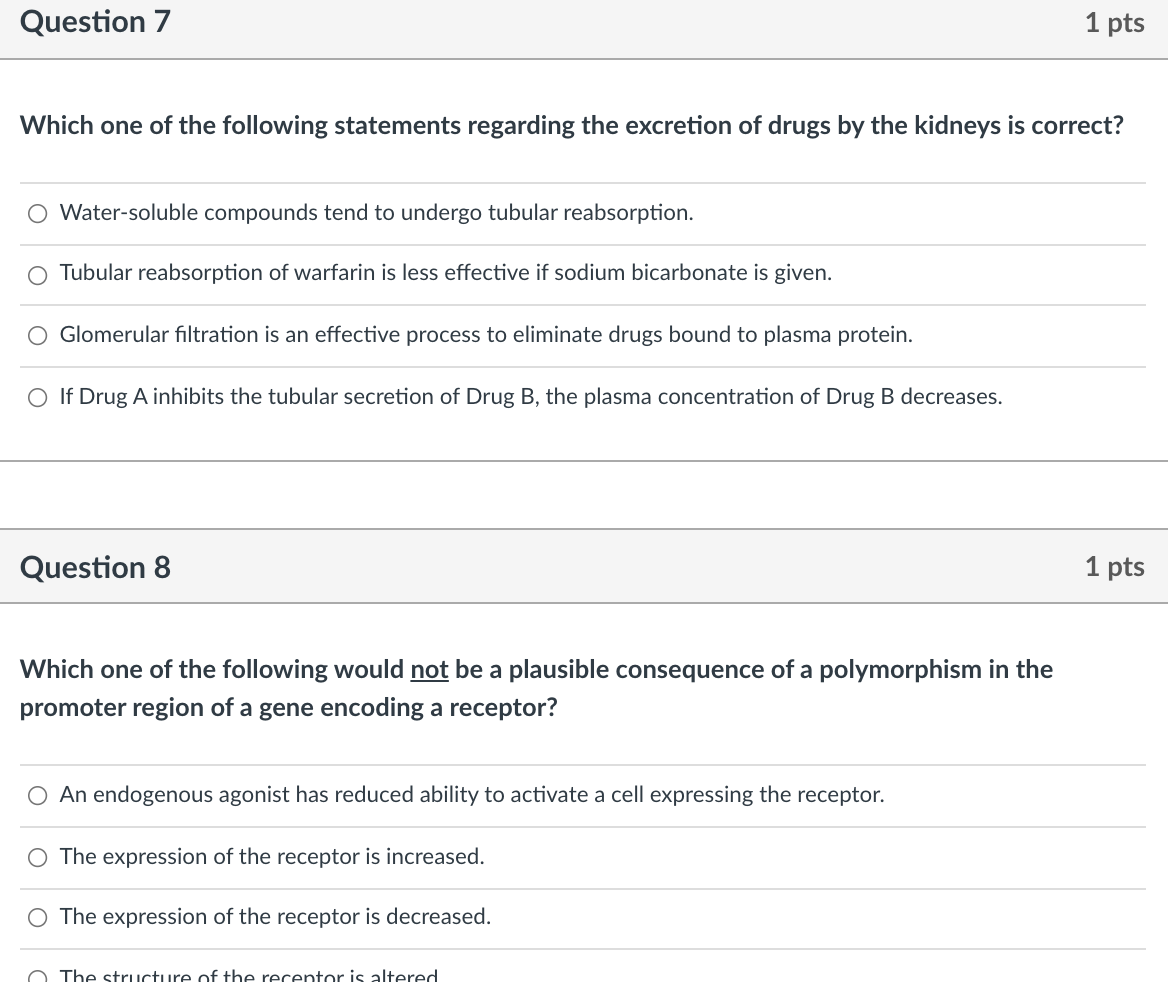 Question 7 1 Pts Which One Of The Following Statements Regarding The Excretion Of Drugs By The Kidneys Is Correct Water 1