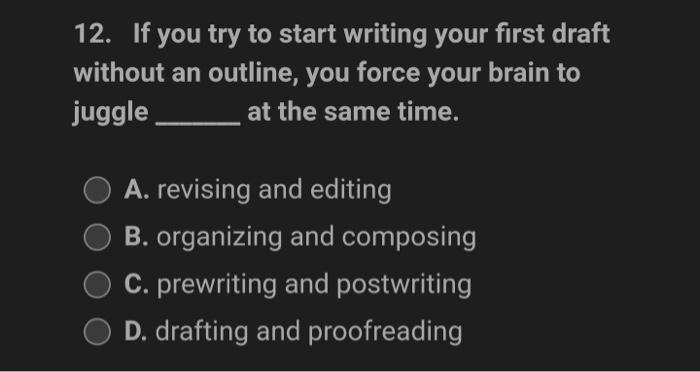 12 If You Try To Start Writing Your First Draft Without An Outline You Force Your Brain To Juggle At The Same Time A 1