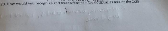 23 How Would You Recognize And Treat A Tension Pneumothorax As Seen On The Cxr 1