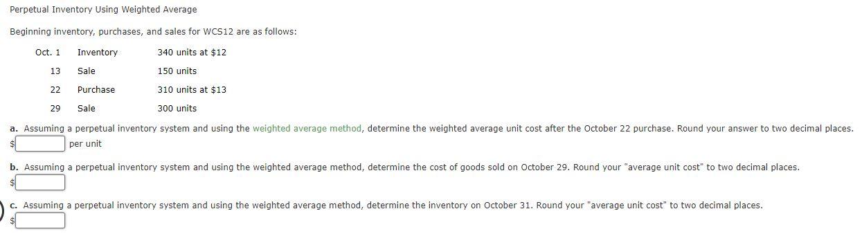 Perpetual Inventory Using Weighted Average Beginning Inventory Purchases And Sales For Wcs12 Are As Follows Oct 1 In 1