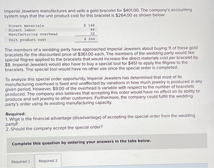 Imperial Jewelers Manufactures And Sells A Gold Bracelet For 401 00 The Company S Accounting System Says That The Unit 1