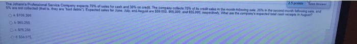 2 5 Points Eve An The Johann S Professional Service Company Expects 70 Of Sales For Cash And 30 On Credt The Company 1