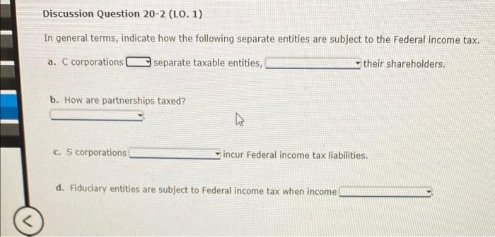 Discussion Question 20 2 Lo 1 In General Terms Indicate How The Following Separate Entities Are Subject To The Fed 1