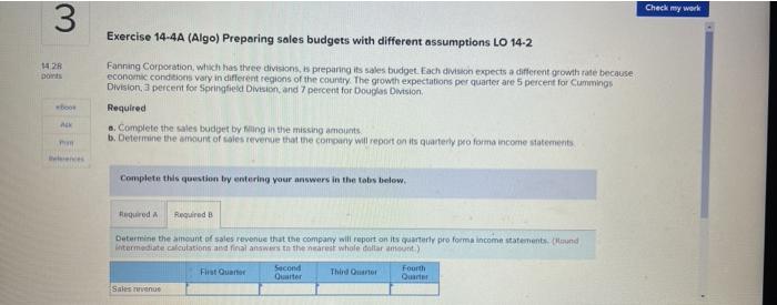 3 Exercise 14 4a Algo Preparing Sales Budgets With Different Assumptions Lo 14 2 Fanning Corporation Which Has Three 1