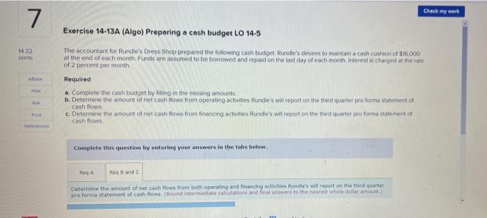 Check My Work Exercise 14 13a Algo Preparing A Cash Budget Lo 14 5 The Accountant For Rundle S Dress Shop Prepared The 1