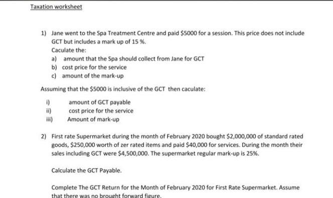 Taxation Worksheet 1 Jane Went To The Spa Treatment Centre And Paid 5000 For A Session This Price Does Not Include Gc 1