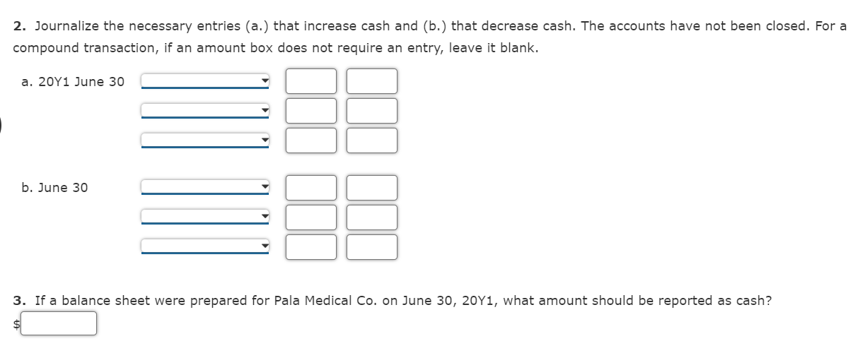 The Cash Account For Pala Medical Co At June 30 20y1 Indicated A Balance Of 11 555 The Bank Statement Indicated A B 2