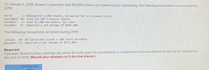 On January 1 2018 Shamu Corporation Had 100 000 Shares Of Common Stock Outstanding The Following Transactions Occurre 1