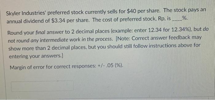 Skyler Industries Preferred Stock Currently Sells For 40 Per Share The Stock Pays An Annual Dividend Of 3 34 Per Sha 1