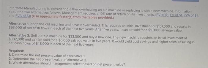 Interstate Manufacturing Is Considering Either Overhauling An Old Machine Or Replacing It With A New Machine Informatio 1