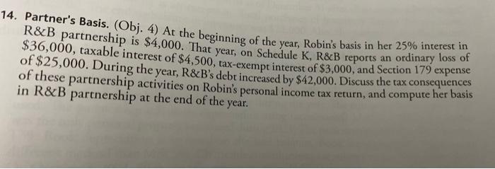 14 Partner S Basis Obj 4 At The Beginning Of The Year Robin S Basis In Her 25 Interest In R B Partnership Is 4 0 1