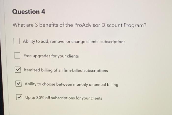 Question 4 What Are 3 Benefits Of The Proadvisor Discount Program Ability To Add Remove Or Change Clients Subscripti 1
