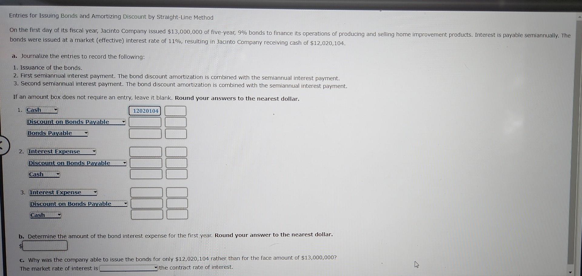 Entries For Issuing Bonds And Amortizing Discount By Straight Line Method On The First Day Of Its Fiscal Year Jacinto C 1