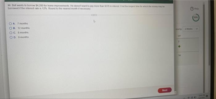 Mr Bell Wants To Borrow 4 200 For Home Improvements He Doesn T Want To Pay More Than 378 In Interest Find The Longes 1