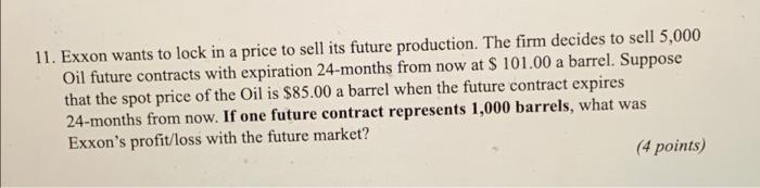 11 Exxon Wants To Lock In A Price To Sell Its Future Production The Firm Decides To Sell 5 000 Oil Future Contracts Wi 1