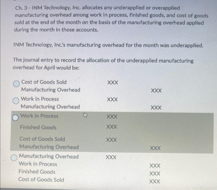 Ch 3 Inm Technology Inc Allocates Any Underapplied Or Overapplied Manufacturing Overhead Among Work In Process Finis 1
