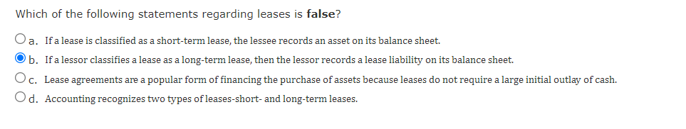 Which Of The Following Statements Regarding Leases Is False Oa If A Lease Is Classified As A Short Term Lease The Les 1