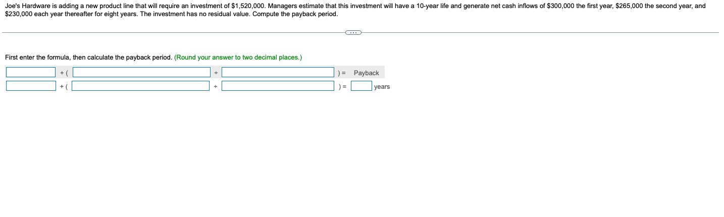 Joe S Hardware Is Adding A New Product Line That Will Require An Investment Of 1 520 000 Managers Estimate That This I 1