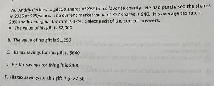 29 Andriy Decides To Gift 50 Shares Of Xyz To His Favorite Charity He Had Purchased The Shares In 2015 At 25 Share T 1