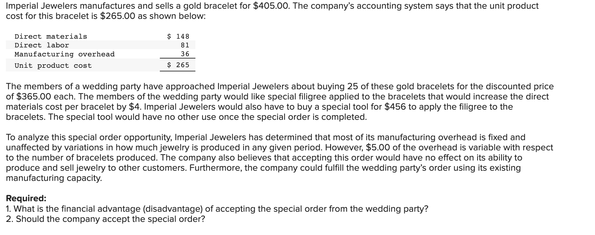 Imperial Jewelers Manufactures And Sells A Gold Bracelet For 405 00 The Company S Accounting System Says That The Unit 1