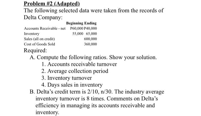 Problem 2 Adapted The Following Selected Data Were Taken From The Records Of Delta Company Beginning Ending Accounts 1