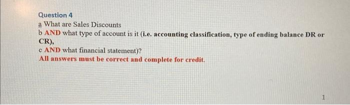 Question 4 A What Are Sales Discounts B And What Type Of Account Is It I E Accounting Classification Type Of Ending B 1